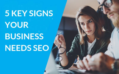 5 Key Signs Your Business Needs An SEO Specialist