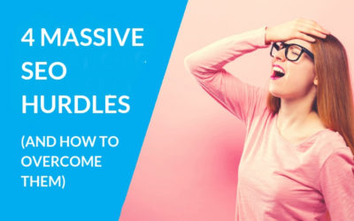 4 Massive SEO Hurdles (And How to Overcome Them)